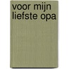 Voor mijn liefste opa door Emma Thyssen