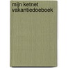 Mijn Ketnet vakantiedoeboek by Inge Voets