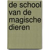 De school van de magische dieren by Margit Auer