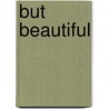 But beautiful by Marina Danckaerts