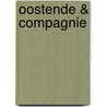 Oostende & Compagnie door Claude Blondeel
