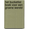 Het Bucketlist boek voor een groene wereld door Elise De Rijck
