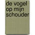 De vogel op mijn schouder