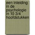 Een inleiding in de psychologie in 10 3/4 hoofdstukken
