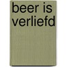 Beer is verliefd door Sam Loman