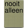 Nooit alleen door Irène Bonacina