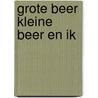 Grote beer kleine beer en ik door Margarita Del Mazo