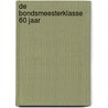de bondsmeesterklasse 60 jaar by Unknown