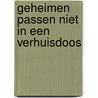 Geheimen passen niet in een verhuisdoos by Marike Goslinga