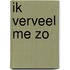 Ik verveel me zo