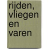 Rijden, vliegen en varen door Mack van Gageldonk