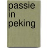 Passie in Peking door Anita Verkerk