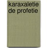 Karaxaletie de profetie door Christophe Arleston