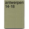 Antwerpen 14-18 by Jan Huijbrechts