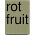 Rot fruit
