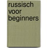 Russisch voor beginners by Dominique Biebau