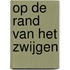 Op de rand van het zwijgen
