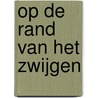 Op de rand van het zwijgen by Akim A. J. Willems
