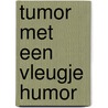 Tumor met een vleugje Humor by Leontien van den Berg