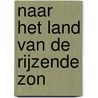 Naar het land van de rijzende zon by Li Lefebure