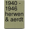 1940 - 1946 Herwen & Aerdt by Rik Peters