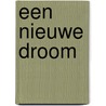Een nieuwe droom by Robyn Carr