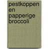 Pestkoppen en papperige broccoli by James Patterson