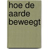 Hoe de aarde beweegt door Jan Leyssens