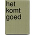 Het komt goed
