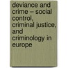 Deviance and Crime – Social Control, Criminal Justice, and Criminology in Europe door Paul Ponsaers