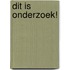 Dit is onderzoek!