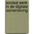 Sociaal werk in de digitale samenleving