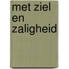 Met ziel en zaligheid door Onbekend