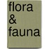 Flora & Fauna