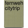 FERNWEH Citytrip door Onbekend