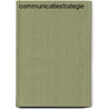 Communicatiestrategie by Wil Michels