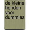 De kleine Honden voor Dummies door Wendy Volhard