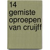 14 gemiste oproepen van Cruijff by Michel van Egmond
