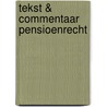 Tekst & Commentaar Pensioenrecht door M. Dommerholt