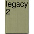 Legacy 2