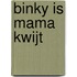 Binky is mama kwijt