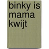 Binky is mama kwijt by Miranda De Visser