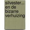 Silvester... en de bizarre verhuizing door Willeke Brouwer