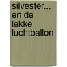 Silvester... en de lekke luchtballon door Willeke Brouwer