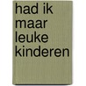 Had ik maar leuke kinderen by Erik van Os