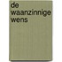De waanzinnige wens