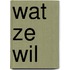 Wat ze wil