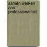 Samen werken aan professionaliteit door Michael T. O'Connor