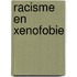 Racisme en xenofobie