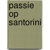 Passie op Santorini by Trish Morey